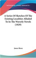 Series Of Sketches Of The Existing Localities Alluded To In The Waverly Novels (1829)