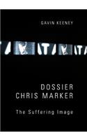 Dossier Chris Marker: The Suffering Image