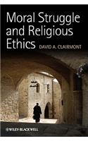 Moral Struggle and Religious Ethics