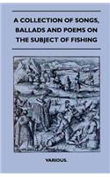 A Collection Of Songs, Ballads And Poems On The Subject Of Fishing