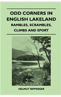 Odd Corners in English Lakeland - Rambles, Scrambles, Climbs and Sport