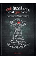 God Doesn't Care What You Wear(TM): The Limitations of Our Beliefs