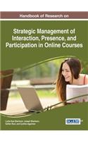 Handbook of Research on Strategic Management of Interaction, Presence, and Participation in Online Courses