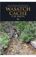 Wasatch Cache: Back to a Time When Life Was a Bit Simpler. When Kids Were Free to Discover Their Own Adventure and Themselves, Which