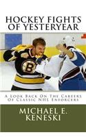 Hockey Fights Of Yesteryear A Look Back On The Careers Of Classic NHL Enforcers: A Look Back On The Careers Of Classic NHL Enforcers