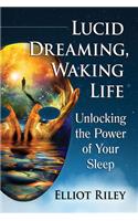 Lucid Dreaming, Waking Life: Unlocking the Power of Your Sleep