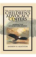 The Legal Eagles Guide for Children's Advocacy Centers Part III