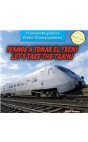 ¡Vamos a Tomar El Tren! / Let's Take the Train!