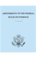 Amendments to the Federal Rules of Evidence