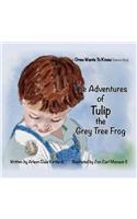 Adventures Of Tulip The Grey Tree Frog