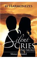 Silent Cries (No More): Silence Unfolded(English)