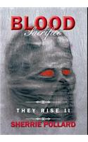 Blood Sacrifice: They Rise II