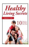 Healthy Living Secrets: 10 Habits for a healthier next year.