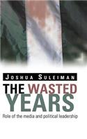 Wasted Years: Role of the Media and Political Leadership