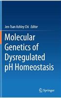 Molecular Genetics of Dysregulated PH Homeostasis