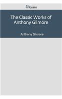 The Classic Works of Anthony Gilmore