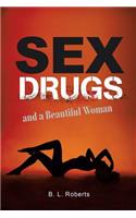Sex, Drugs, and a Beautiful Woman