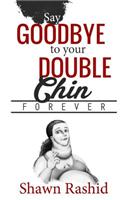 Say Goodbye to Your Double Chin Forever