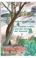 Dr. Poptlok Luktor und der Kristall der Zukunft