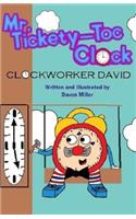 Mr.Tickety-Toc Clock
