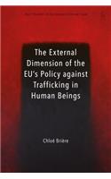 The External Dimension of the EU’s Policy against Trafficking in Human Beings