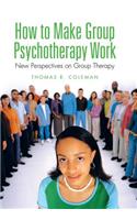 How to Make Group Psychotherapy Work