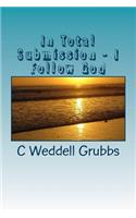 In Total Submission - I Follow God