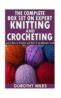 The Complete Box Set on Expert Knitting and Crocheting