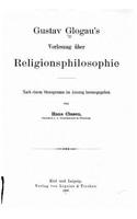 Gustav Glogau's Vorlesung über Religionsphilosophie: (German)