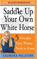 Saddle Up Your Own White Horse