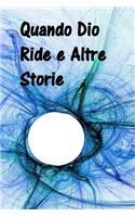 Quando Dio Ride E Altre Storie: When God Laughs and Other Stories (Italian Edition)