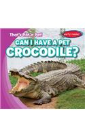 Can I Have a Pet Crocodile?