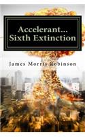 Sixth Extinction: The Accelerant Series(1 Accelerant)