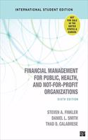 Financial Management for Public, Health, and Not-for-Profit Organizations - International Student Edition