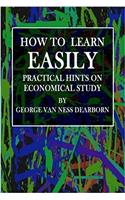 How to Learn Easily: Practical Hints on Economical Studies