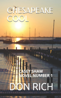 Chesapeake Cool: A Casey Shaw Novel