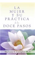 La Mujer Y Su Practica de Los Doce Pasos (a Woman's Way Through the Twelve Steps