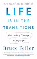 Life Is in the Transitions: Mastering Change in a Nonlinear Age