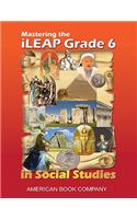 Mastering the iLEAP Grade 6 in Social Studies
