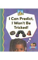I Can Predict, I Wont Be Tricked!: (Science Made Simple - 24 Titles)