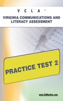Vcla Virginia Communication and Literacy Assessmentpractice Test 2: (Vcla)