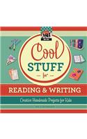 Cool Stuff for Reading & Writing: Creative Handmade Projects for Kids