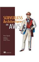 Serverless Architectures on AWS: With Examples Using AWS Lambda