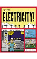 EXPLORE ELECTRICITY!: WITH 25 GREAT PROJECTS(Explore Your World)