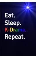 Eat Sleep K-Drama Repeat Journal - Notebook