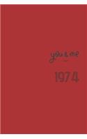 You and Me Since 1974 Notebook