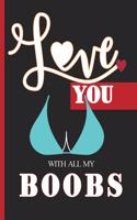 Love You With All My Boobs