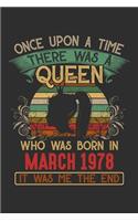 Once Upon A Time There Was A Queen Who Was Born In March 1978 It Was Me The End