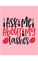 Ask Me About My Lashes