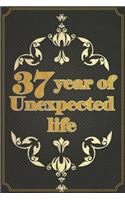37 year of Unexpected life